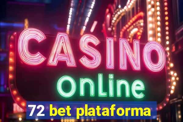 72 bet plataforma